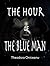 The Hour of the Blue Man
