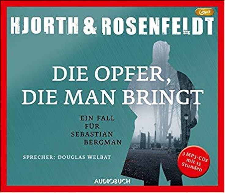 Die Opfer, die man bringt (Ein Fall für Sebastian Bergman #6)