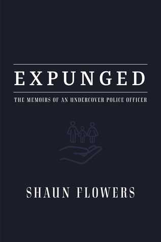 Expunged: The Memoirs of an Undercover Police Officer