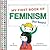 My First Book of Feminism by Julie Merberg