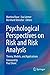 Psychological Perspectives on Risk and Risk Analysis by Martina Raue