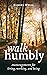 Walk Humbly: Encouragements...