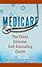 Medicare: The Clear, Concise, Self-Educating Guide