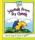 Squeak from My Cheek