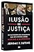 Ilusão de Justiça