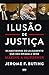Ilusão de justiça: Os basti...