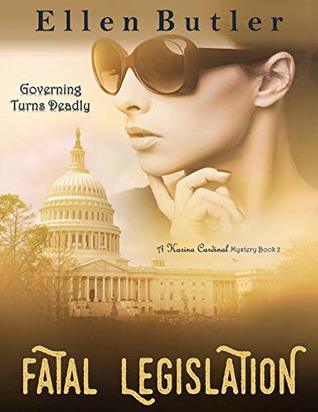 Fatal Legislation (Karina Cardinal Mystery #2)