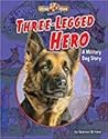 Three-Legged Hero: A Military Dog Story