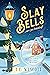 Slay Bells (A Christmas Vil...