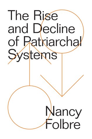 The Rise and Decline of Patriarchal Systems: An Intersectional Political Economy (Paperback)