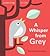 A whisper from grey