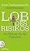 Lob des Risikos: Ein Plädoyer für das Ungewisse (German Edition)