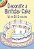 Decorate a Birthday Cake: W...