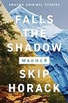 Falls the Shadow by Skip Horack