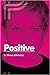 Positive by Shaun Kitchener