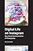 Digital Life on Instagram: New Social Communication of Photography (Digital Activism And Society: Politics, Economy And Culture In Network Communication)