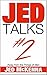 Jed Talks #2: Away from the Things of Man