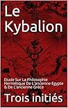 Le Kybalion: Etud...
