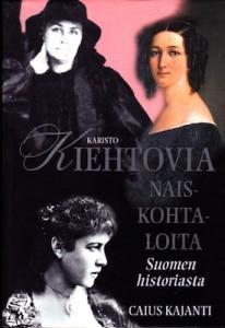 Kiehtovia naiskohtaloita Suomen historiasta (Hardcover)