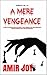 A MERE VENGEANCE: A new Vic...