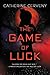The Game of Luck (A Felicia Sevigny Novel Book 3)