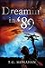 Dreamin' in '89 by T.G. Monahan