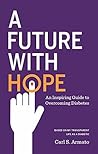 A Future With Hope by Carl S. Armato