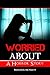 Worried About: A Horror Story