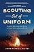 Scouting Out Of Uniform: Ho...
