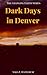 Dark Days in Denver (The Changing Earth Series Book 6)