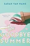 The Goodbye Summer by Sarah Van Name