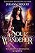 Soul Wanderer (The Fire Heart Chronicles #4)