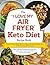 The "I Love My Air Fryer" Keto Diet Recipe Book: From Veggie Frittata to Classic Mini Meatloaf, 175 Fat-Burning Keto Recipes ("I Love My")