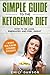 Simple guide to the ketogenic diet by Emily Dawson