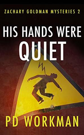 His Hands were Quiet (Zachary Goldman Mysteries, #2)