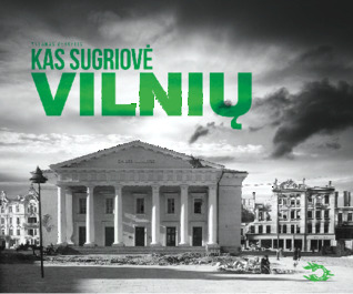 Kas sugriovė Vilnių (Hardcover)