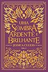 Uma sombra ardente e brilhante by Jessica Cluess