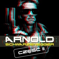 Arnold Schwarzenegger. Droga na szczyt. Aktor i Polityk