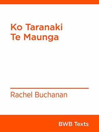 Ko Taranaki Te Maunga (BWB Texts Book 69)