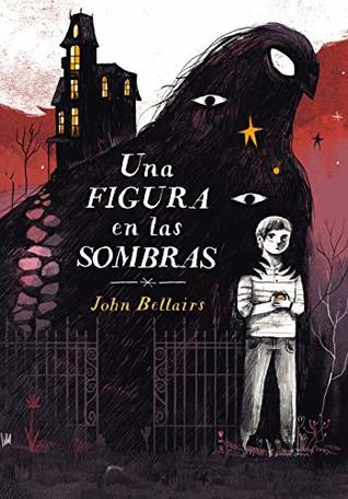 Portada de Una figura en las sombras, de John Bellairs