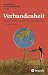 Verbundenheit: Warum wir ein neues Weltbild brauchen (German Edition)