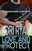 Love and Protect A Small Town Romantic Suspense Novel by Lori Ryan