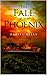 The Fall of the Phoenix