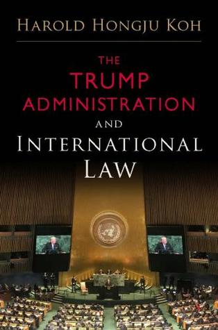 The Trump Administration and International Law (Hardcover)