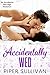 Accidentally Wed (Accidenta...