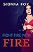 Fight Fire with Fire