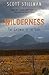 Wilderness, The Gateway To The Soul by Scott Stillman