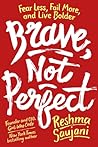Brave, Not Perfec...