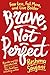 Brave, Not Perfect by Reshma Saujani
