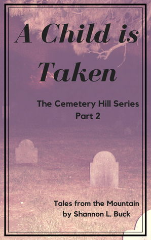A Child is Taken (Tales from the Mountain: Cemetery Hill Series, #2)